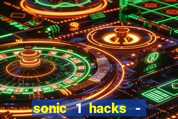 sonic 1 hacks - sonic retro