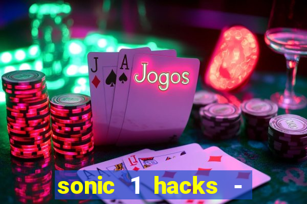 sonic 1 hacks - sonic retro