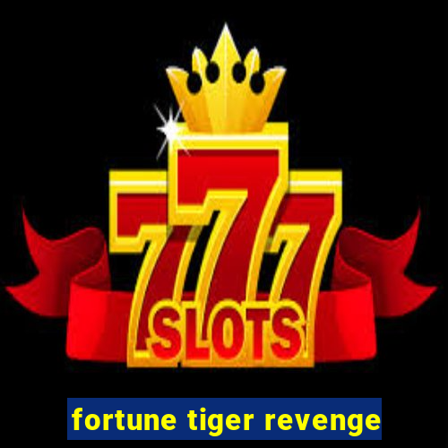 fortune tiger revenge