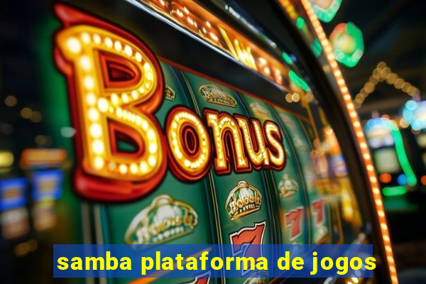 samba plataforma de jogos