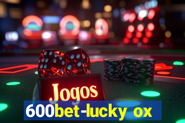 600bet-lucky ox