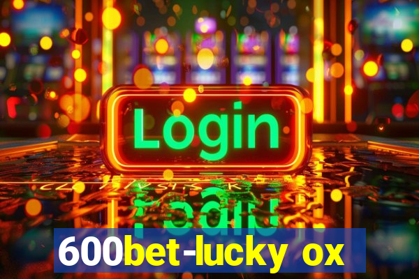 600bet-lucky ox