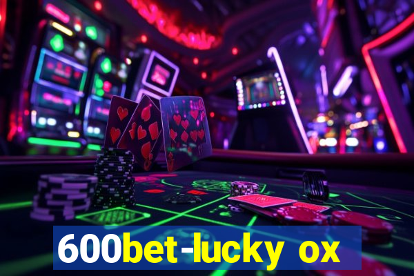 600bet-lucky ox