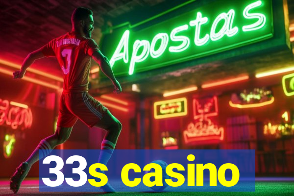 33s casino