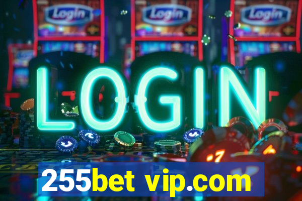 255bet vip.com