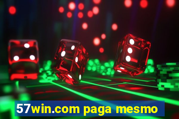 57win.com paga mesmo