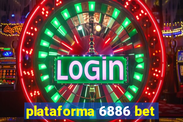 plataforma 6886 bet