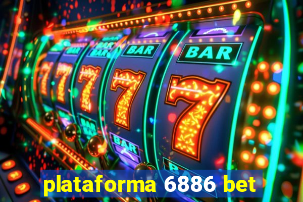 plataforma 6886 bet