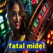 fatal midel