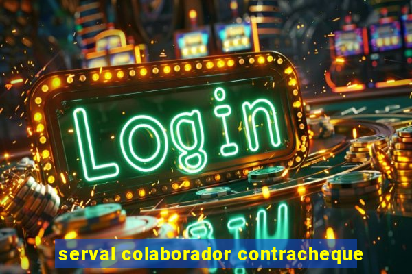 serval colaborador contracheque