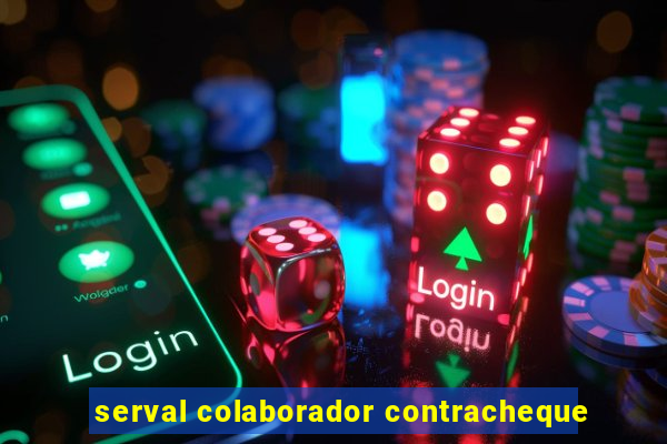 serval colaborador contracheque