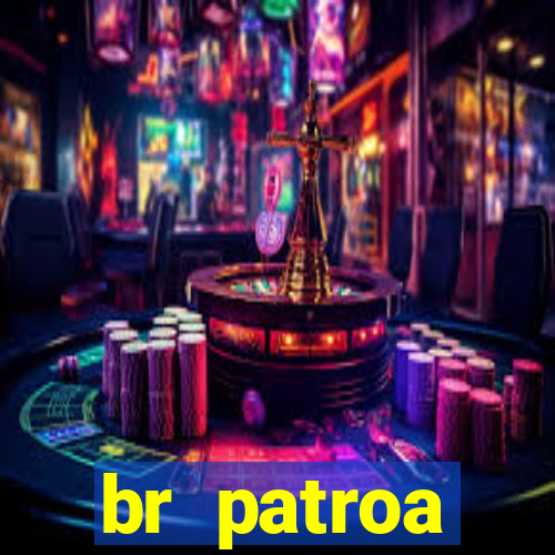 br patroa plataforma jogo online