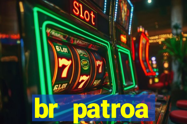 br patroa plataforma jogo online