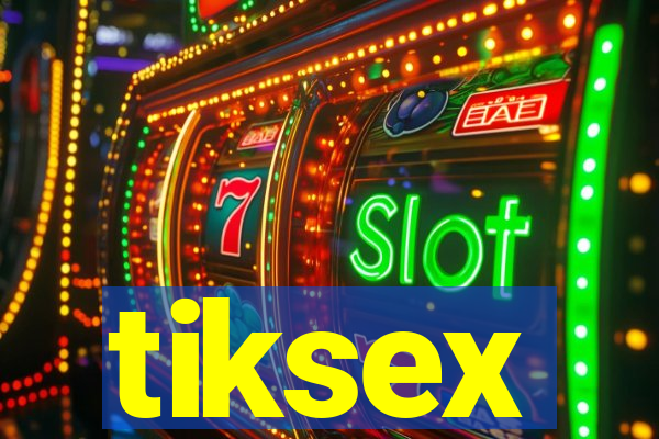 tiksex