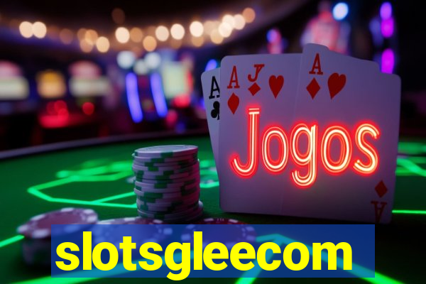 slotsgleecom