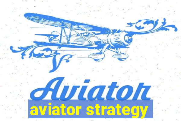 aviator strategy