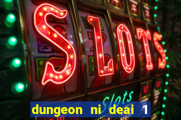 dungeon ni deai 1 temporada dublado