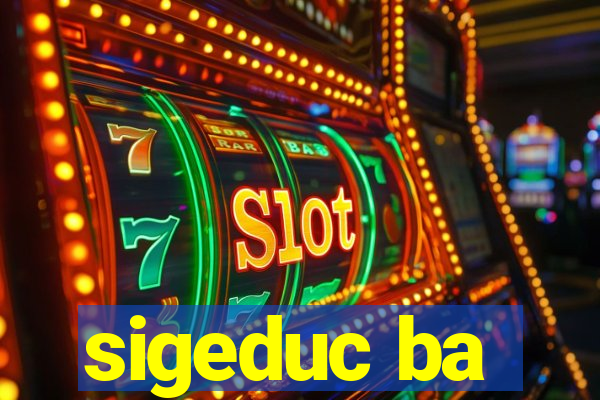 sigeduc ba