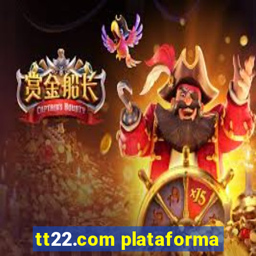 tt22.com plataforma