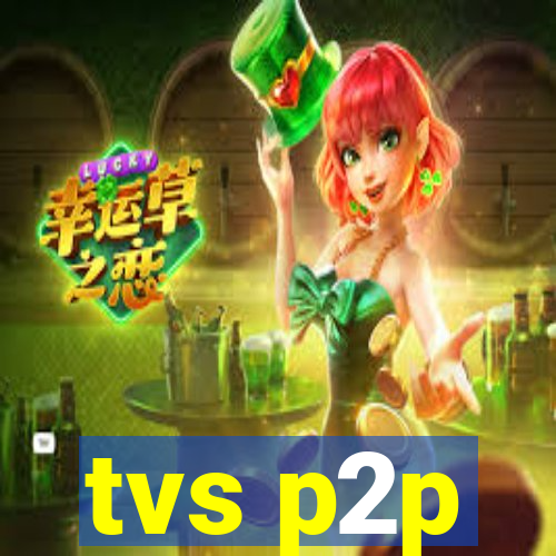 tvs p2p