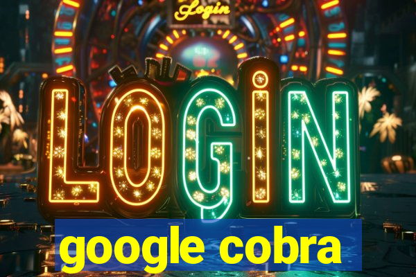 google cobra
