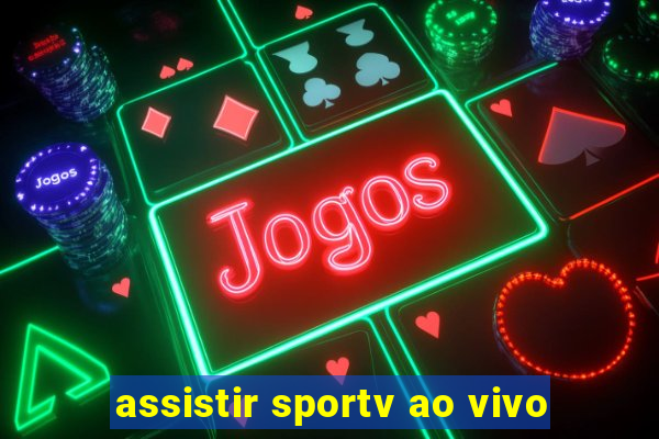 assistir sportv ao vivo