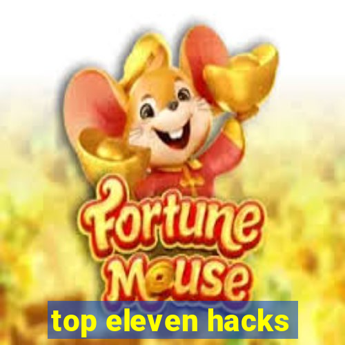 top eleven hacks