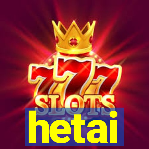 hetai