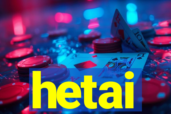 hetai