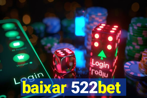 baixar 522bet