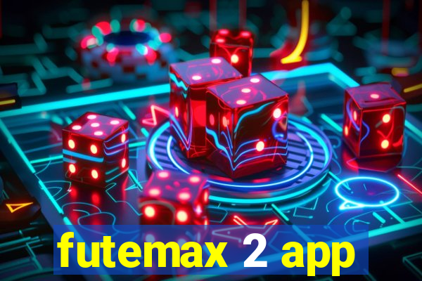 futemax 2 app