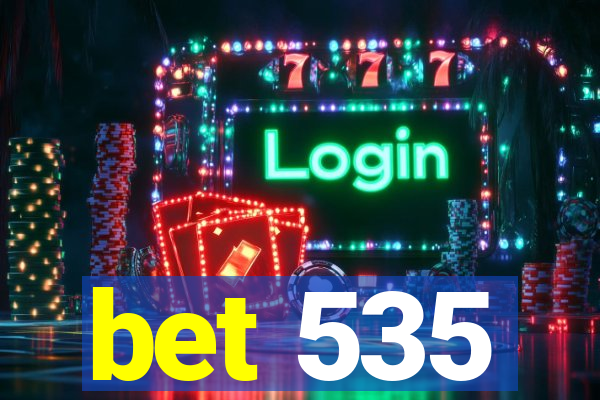 bet 535