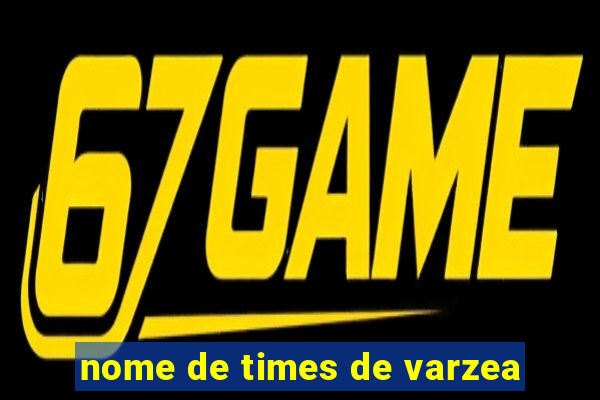 nome de times de varzea
