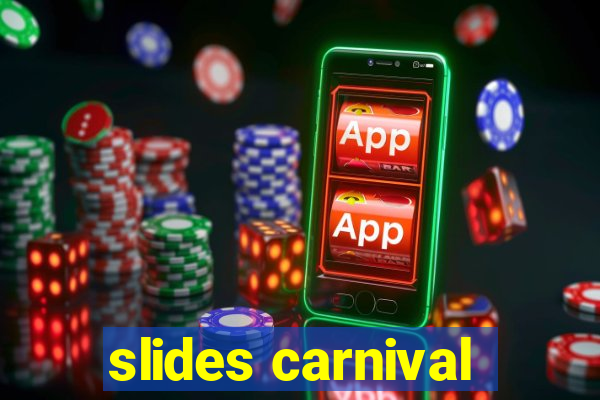 slides carnival