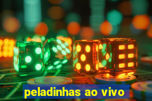 peladinhas ao vivo