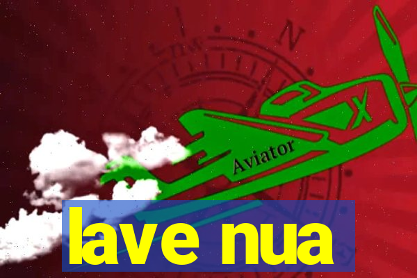 lave nua