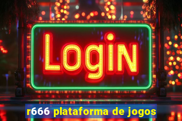r666 plataforma de jogos