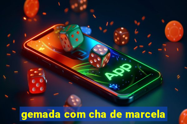 gemada com cha de marcela