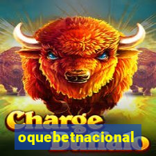 oquebetnacional