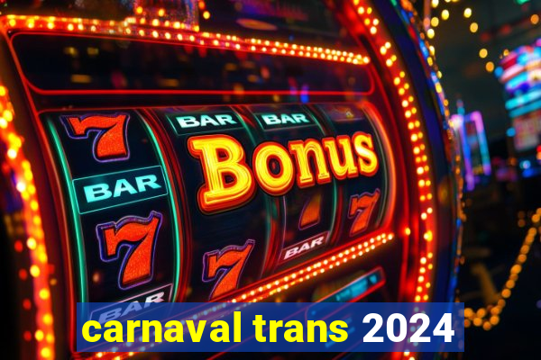 carnaval trans 2024