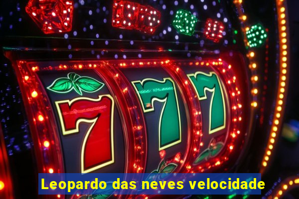 Leopardo das neves velocidade