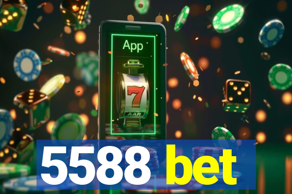 5588 bet