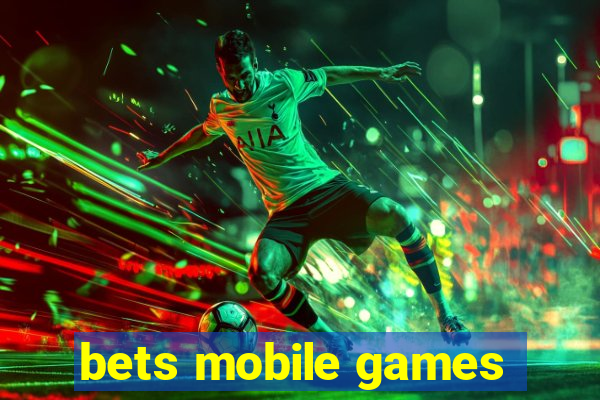 bets mobile games