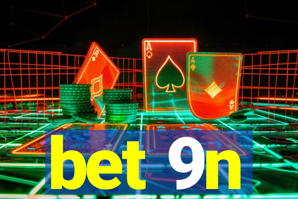 bet 9n