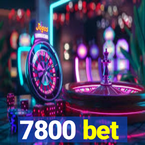 7800 bet