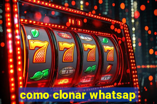 como clonar whatsap