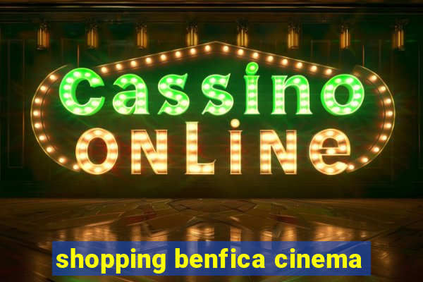shopping benfica cinema