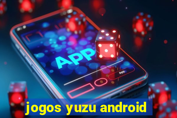 jogos yuzu android