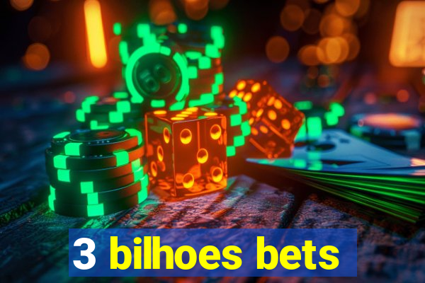 3 bilhoes bets