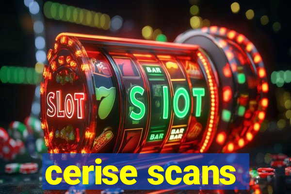 cerise scans